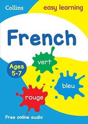 French Ages 5 - 7: Prepare For School With Easy Home Learning (Collins Easy Learning Primary Languages)