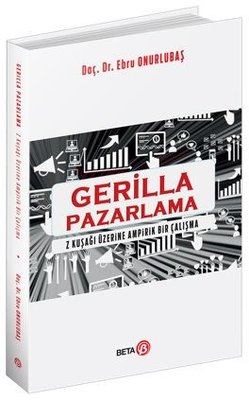 Gerilla Pazarlama - 1 Kuşağı Üzerine Ampirik Bir Çalışma