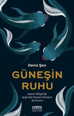 Güneşin Ruhu - Japon Bilgeliği Işığında Kişisel Gelişim Serüveni