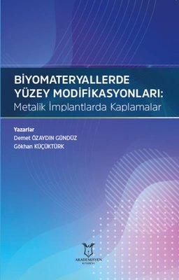 Biyomateryallerde Yüzey Modifikasyonları: Metalik İmplantlarda Kaplamalar