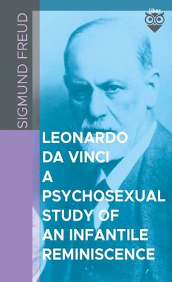 Leonardo Da Vinci A Psychosexual Study Of An Infantile Reminiscence