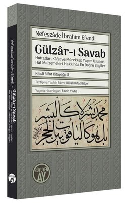 Gülzar-ı Savab: Hattatlar Kağıt ve Mürekkep Yapım Usulleri Hat Malzemeleri Hakkında En Doğru Bilgi