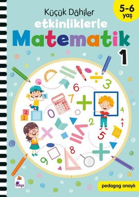 Küçük Dahiler - Etkinliklerle Matematik 1. Kitap 5 - 6 Yaş