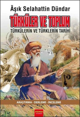 Türküler ve Toplum - Türkülerin ve Türklerin Tarihi