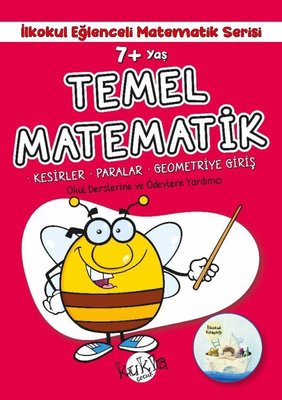 7+ Yaş Temel Matematik - İlkokul Eğlenceli Matematik Serisi - Kesirler - Paralar - Geometriye Giriş