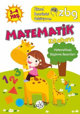 3 - 4 Yaş Matematik Kitabım - Matematiksel Düşünme Becerileri - ZBG Zihinsel Becerilerimi Geliştiriyorum