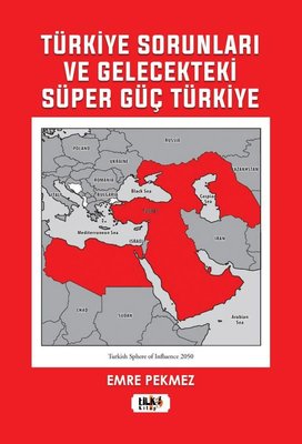 Türkiye Sorunları ve Gelecekteki Süper Güç Türkiye