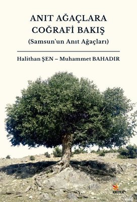 Anıt Ağaçlara Coğrafi Bakış (Samsun'un Anıt Ağaçları)