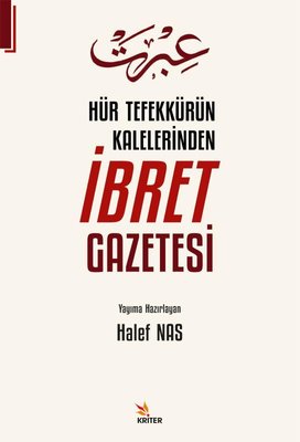 Hür Tefekkürün Kalelerinden İbret Gazetesi