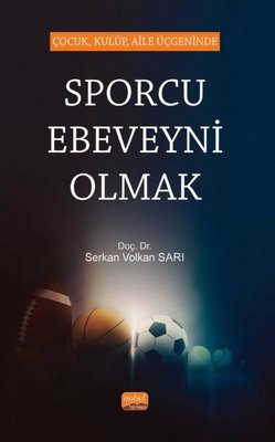 Çocuk Kulüp Aile Üçgeninde Sporcu Ebeveyni Olmak