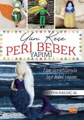 Yün Keçe Peri Bebek Yapımı - Tüm Ayrıntılarıyla Keçe Bebek Yapımı