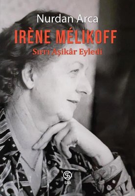 Irene Melikoff: Sırrı Aşikar Eyledi
