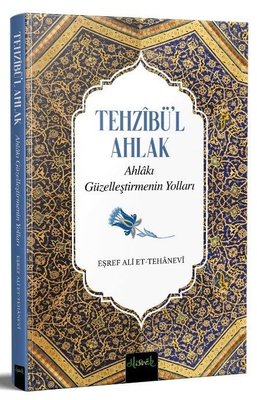 Tehzibü'l Ahlak - Ahlakı Güzelleştirmenin Yolları