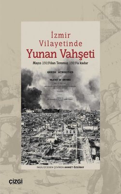 İzmir Vilayetinde Yunan Vahşeti - Mayıs 1919'dan Temmuz 1919'a Kadar