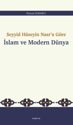 Seyyid Hüseyin Nasr'a Göre İslam ve Modern Dünya