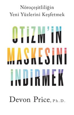 Otizm'in Maskesini İndirmek - Nöroçeşitliliğin Yeni Yüzlerini Keşfetmek