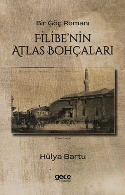 Filibe'nin Atlas Bohçaları - Bir Göç Romanı