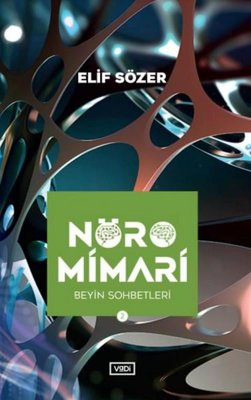 Nöromimari 2 - Beyin Sohbetleri