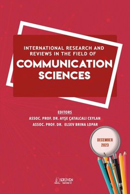 International Research and Reviews in The Field Of Communication Sciences - December 2023