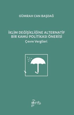 İklim Değişikliğine Alternatif Bir Kamu Politikası Önerisi - Çevre Vergileri