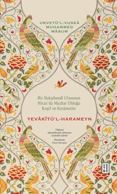 Yevakitu'l-Harameyn: Bir Nakşibendi Ulusunun Hicaz'da Mazhar Olduğu Keşif ve Kerametler