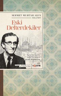 Eski Defterdekiler - Türk Edebiyatı Klasikleri