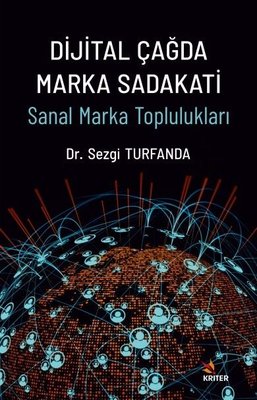 Dijital Çağda Marka Sadakati - Sanal Marka Toplulukları