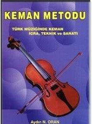 Keman Metodu - Türk Müziğinde Keman İcra Teknik ve Sanatı