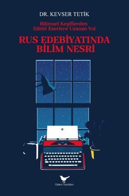 Rus Edebiyatında Bilim Nesri - Bilimsel Keşiflerden Edebi Eserlere Uzanan Yol