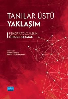 Tanılar Üstü Yaklaşım - Psikopatolojilerin Ötesine Bakmak