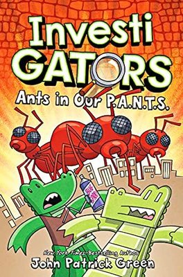 InvestiGators: Ants in Our P.A.N.T.S. : A Laugh-Out-Loud Comic Book Adventure!