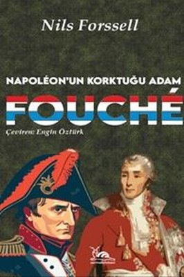 Fouche: Napoleon'un Korktuğu Adam