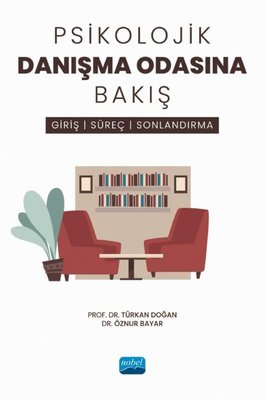 Psikolojik Danışma Odasına Bakış: Giriş-Süreç-Sonlandırma