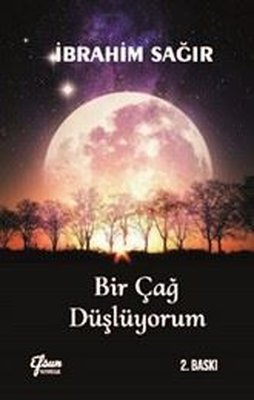 Bir Çağ Düşlüyorum