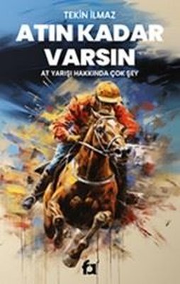 Atın Kadar Varsın - At Yarışı Hakkında Çok Şey