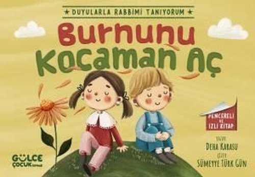 Burnunu Kocaman Aç - Duyularla Rabbimi Tanıyorum 2 - Pencereli Kitap