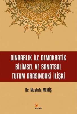 Dindarlık İle Demokratik Bilimsel ve Sanatsal Tutum Arasındaki İlişki