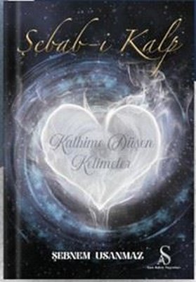 Şebab-i Kalp: Kalbime Düşen Kelimeler