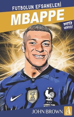 Mbappe: Futbolun Efsaneleri - Poster Hediyeli