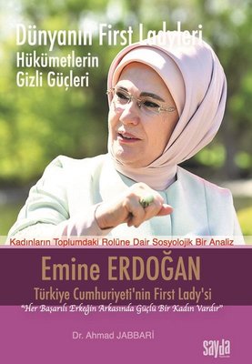 Dünyanın First Ladyleri Hükümetin Gizli Güçleri - Emine Erdoğan Türkiye Cumhuriyeti'nin First Lady'si