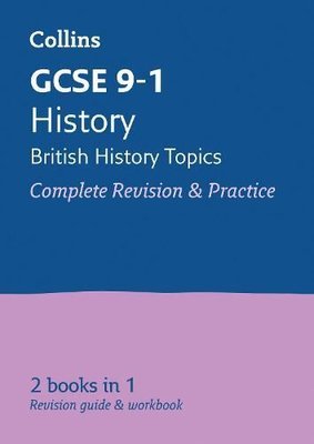 GCSE 9-1 History (British History Topics) All-in-One Complete Revision and Practice (Collins GCSE Grade 9-1 Revision)