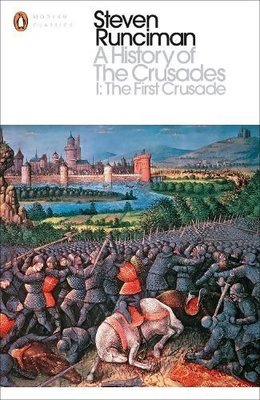History of the Crusades I (Penguin Modern Classics)