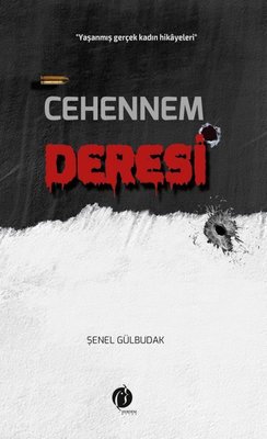 Cehennem Deresi - Yaşanmış Gerçek Kadın Hikayesi