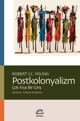 Postkolonyalizm - Çok Kısa Bir Giriş