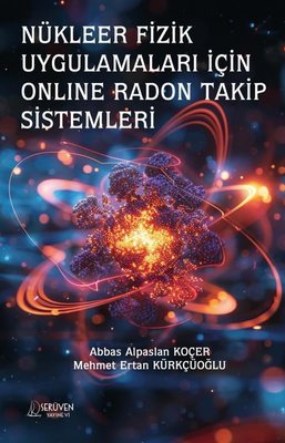 Nükleer Fizik Uygulamaları İçin Online Radon Takip Sistemleri