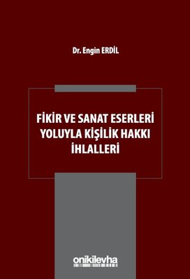 Fikir ve Sanat Eserleri Yoluyla Kişilik Hakkı İhlalleri