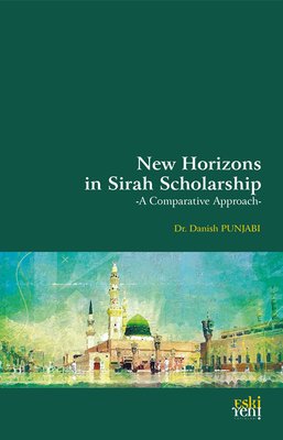 New Horizons in Sirah Scholarship - A Comparative Approach