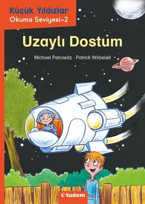 Uzaylı Dostum - Küçük Yıldızlar Okuma Seviyesi 2