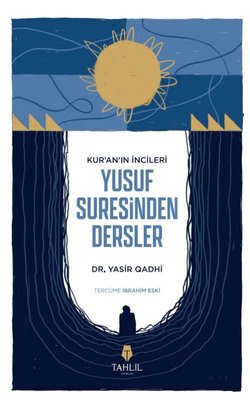 Yusuf Suresinden Dersler - Kur'an'ın İncileri