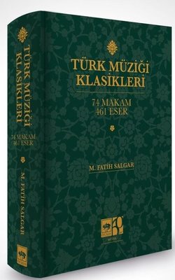 Türk Müziği Klasikleri: 74 Makam - 461 Eser